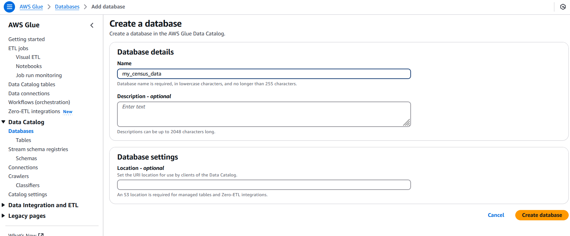 Creating a database in AWS Glue which needs a name and, optionally, description and location.